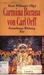 Carmina Burana von Carl Orff:Entstehung-Wirkung-Text     PDF电子版封面    Franz Willnauer 