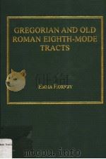Gregorian and Old Roman Eighth-Mode Tracts:A Case Study in the Transmission of Western Chant     PDF电子版封面  0754604144  Emma Hornby 