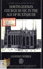 North German Church Music in the Age of Buxtehude     PDF电子版封面  019816212X  GEOFFREY WEBBER 