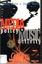 Media Policy and Music Activity   1992  PDF电子版封面  0415050200  Krister Malm and Roger Wallis 