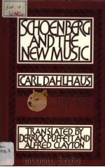 Schoenberg and the New Music   1987  PDF电子版封面  0521332516  Carl Dahlhaus 