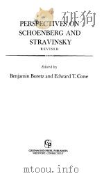 PERSPECTIVES ON SCHOENBERG AND STRAVINSKY  REVISED     PDF电子版封面  0313232040  Benjamin Boretz and Edward T.C 