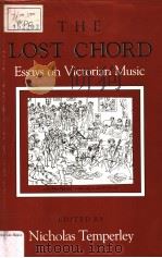 THE LOST CHORD  Essays on Victorian Music     PDF电子版封面  0253335183  Nicholas Temperley 