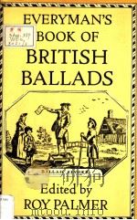 EVERYMAN'S BOOK OF BRITISH BALLADS   1980年第1版  PDF电子版封面    Roy Palmer 