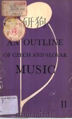 AN OUTLINE OF CZECH AND SLOVAK MUSIC  PART 2 SLOVAK MUSIC     PDF电子版封面    Ladislav Sip 