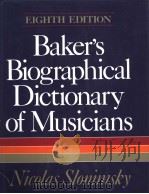 BAKER'S BIOGRAPHICAL DICTIONARY OF MUSICIANS     PDF电子版封面  0028724151  NICOLAS SLONIMSKY 