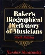 BAKER'S BIOGRAPHICAL DICTIONARY OF MUSICIANS Sixth Edition     PDF电子版封面  0028702409  SIALH EDILION 