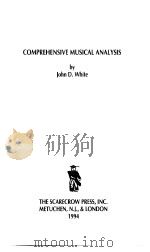 COMPREHENSIVE MUSICAL ANALYSIS     PDF电子版封面  081082681X  John D.White 