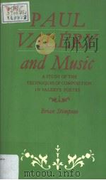 PAUL VALERY AND MUSIC:A STUDY OF THE TECHNIQUES OF COMPOSITION IN VALERY'S POETRY   1984  PDF电子版封面  0521256089  BRIAN STIMPSON 