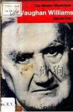 VAUGHAN WILLIAMS THE MASTER MUSICIANS SERIES     PDF电子版封面    James Day 