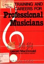 TRAINING AND CAREERS FOR PROFESSIONAL MUSICIANS     PDF电子版封面  0905418034  GERALD MCDONALD 