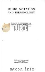 MUSIC NOTATION AND TERMINOLOGY     PDF电子版封面    KARL W.GEHRKENS 