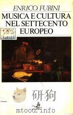 MUSICA ECULTURA NELSETTECENTO EUROPEO     PDF电子版封面    ENRICO FUBINI 