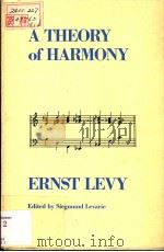 A Theory of Harmony     PDF电子版封面  0873959922  Ernst Levy 