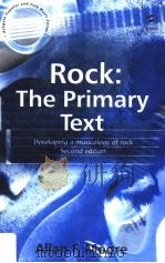 Rock:The Primary Text Developing a musicology of rock Second edition     PDF电子版封面  0754602982  ALLAN F.MOORE 