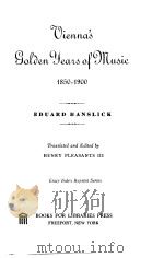 Vienna's Golden Years of Music  1850-1900     PDF电子版封面  083690043X  eduard hanslick 
