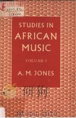 STUDIES IN AFRICAN MUSIC  VOLUME 1   1959  PDF电子版封面  0197135129  A.M.JONES 