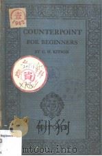 COUNTERPOINT for BEGINNERS     PDF电子版封面    C.H.KITSON 