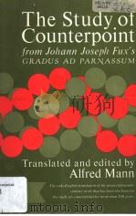 The Study of Counterpoint from JOHANN JOSEPH FUX'S Gradus ad Parnassum REVISED EDITION（ PDF版）