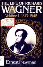 THE LIFE OF RICHARD WAGNER VOLUME I 1813-18483     PDF电子版封面  0521290945  ERNEST NEWMAN 