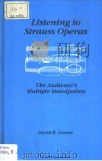 LISTENING TO STRAUSS OPERAS  The Audience's Multiple Standpoints     PDF电子版封面  2881244076  David B.Greene 