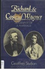 RICHARD AND COSIMA WAGNER:Biography of a Marriage   1982  PDF电子版封面  0575030178   