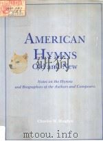 American Hymns Old and new  Notes on the hymns and Biographies of the Authors and Composers     PDF电子版封面  023104934X  CHARLES W.HUGHES 