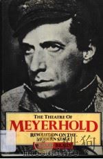 The Theatre of Meyerhold:Revolution on the Modern Stage     PDF电子版封面  0896760030  EDWARD BRAUN 