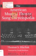THE AMERICAN MUSICAL THEATRE SONG ENCYCLOPEDIA   1995  PDF电子版封面  0313294070  Thomas S.Hischak 