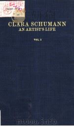 CLARA SCHUMANN AN ARTIST'S LIFE VOLUME I     PDF电子版封面  0306795825  BERTHOLD LITZMANN 