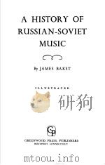 A HISTORY OF RUSSIAN-SOVIET MUSIC     PDF电子版封面  0837194229  JAMES BAKST 