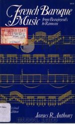 French Baroque Music:from Beaujoyeulx to Rameau  REVISED EDITION   1981  PDF电子版封面  039300967X  James R.Anthony 