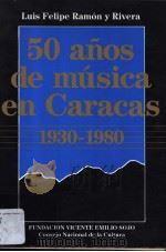 50 ANOS DE MUSICA EN CARACAS 1930-1980(Primera Parte)     PDF电子版封面     