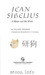 JEAN SIBELIUS:A Master and His Work     PDF电子版封面  0837198402  NILS-ERIC RINGBOM 