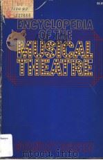 ENCYCLOPEDIA OF THE MUSICAL THEATRE   1976  PDF电子版封面  0306801132  Stanley Green 