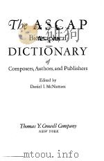 THE ASCAP BIOGRAPHICAL DICTIONARY OF COMPOSERS，AUTHORS，AND PUBLISHERS     PDF电子版封面    DANIEL I·MCNAMARA 