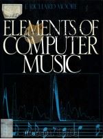 ELEMENTS OF COMPUTER MUSIC     PDF电子版封面  0132525526  F·RICHARD MOORE 
