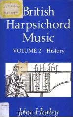 British Harpsichord Music Volume 2 History   1994  PDF电子版封面  0859678997  John Harley 