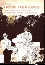 OZARK FOLKSONGS Volume Ⅲ   1980  PDF电子版封面  0826202993  VANCE RANDOLPH 