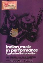 INDIAN MUSIC IN PERFORMANCE A PRACTICAL INTRODUCTION     PDF电子版封面  0719007569  RAMNARAYAN 
