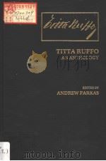 TITTA RUFFO AN ANTHOLOGY   1984  PDF电子版封面  0313237832  ANDREW FARKAS 
