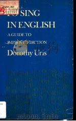 TO SING IN ENGLISH A GUIDE TO IMPROVED DICTION   1971  PDF电子版封面    Dorothy Uris 