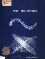 SPIEL DEN SYNTHI     PDF电子版封面    LUDWIG REHBERG 