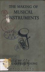 THE MAKING OF MUSICAL NSTRUMENTS     PDF电子版封面    T·CAMPBELL YOUNG 