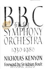 THE BBC SYMPHONY ORCHESTRA  The first fifty years  1930-1980   1981  PDF电子版封面  0563176172   