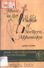 MUSIC IN THE CULTURE OF NORTHERN AFGHANISTAN     PDF电子版封面  0816504989  MARK SLOBIN 