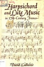 HARPSICHORD AND LUTE MUSIC IN 17TH-CENTURY FRANCE   1987  PDF电子版封面  0333427556  David Ledbetter 
