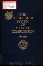 THE SCHILLINGER SYSTEM OF MUSICAL COMPOSITION VOLUME I     PDF电子版封面  0306775212  JOSEPH SCHILLINGER 