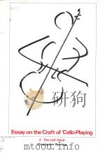 ESSAY ON THE CRAFT OF' CELLO-PLAYING VOLUME 2 The Left Hand     PDF电子版封面  0521241847  CHRISTOPHER BUNTING 