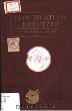 HOW TO STUDY KREUTZER     PDF电子版封面    EDITH L.WINN 